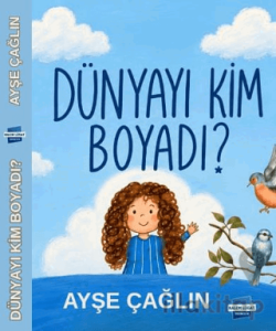Dünyayı Kim Boyadı?