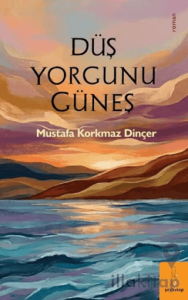 Düş Yorgunu Güneş