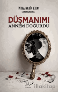 Düşmanımı Annem Doğurdu