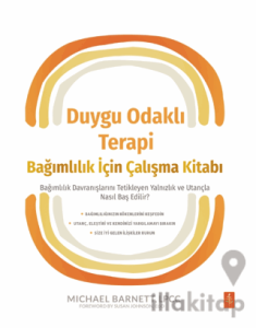 Duygu Odaklı Terapi Bağımlılık İçin Çalışma Kitabı