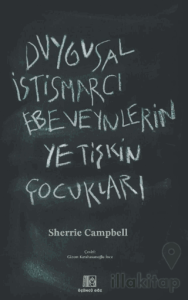Duygusal İstismarcı Ebeveynlerin Yetişkin Çocukları