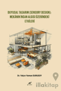 Duyusal Tasarım (Sensory Design): Mekanın İnsan Algısı Üzerindeki Etkileri