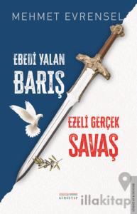Ebedi Yalan Barış & Ezeli Gerçek Savaş