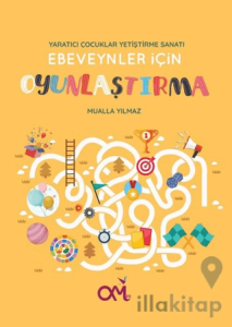 Ebeveynler için Oyunlaştırma - Yaratıcı Çocuklar Yetiştirme Sanatı