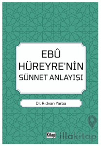 Ebu Hüreyre'nin Sünnet Anlayışı