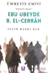 Ebu Ubeyde B. El-Cerrah Ümmetin Emini