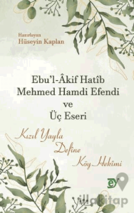 Ebu'l-Akif Hatib Mehmed Hamdi Efendi ve Üç Eseri