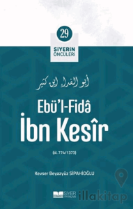 Ebü'l - Fida İbn Kesir - Siyerin Öncüleri 29