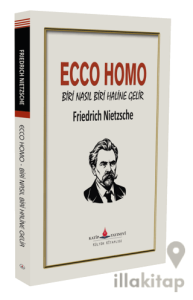 Ecco Homo - Biri Nasıl Biri Haline Gelir
