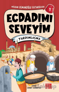 Ecdadımı Seveyim 1 - Yardımlaşma