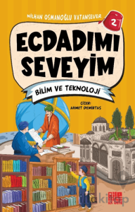 Ecdadımı Seveyim 2 - Bilim ve Teknoloji
