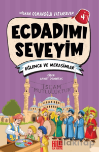 Ecdadımı Seveyim 4 - Eğlence ve Merasimler