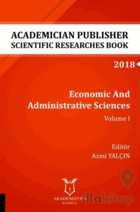 Economic And Administrative Sciences - Volume I (AYBAK 2018 Eylül)