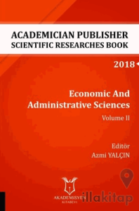 Economic And Administrative Sciences - Volume II (AYBAK 2018 Eylül)