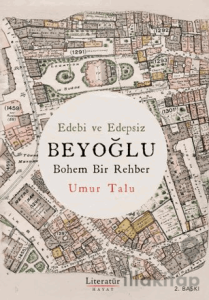 Edebi ve Edepsiz Beyoğlu Bohem Bir Rehber