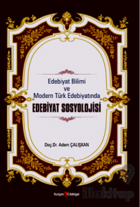 Edebiyat Bilimi Ve Modern Türk Edebiyatında Edebiyat Sosyolojisi