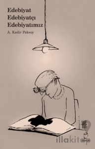 Edebiyat/Edebiyatçı/Edebiyatımız