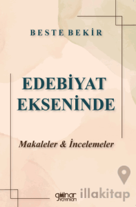 Edebiyat Ekseninde Makaleler ve İncelemeler
