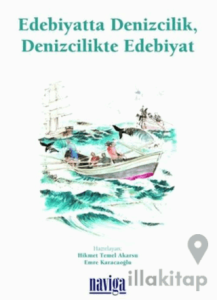 Edebiyatta Denizcilik Denizcilikte Edebiyat