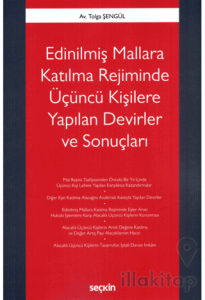 Edinilmiş Mallara Katılma Rejiminde Üçüncü Kişilere Yapılan Devirler ve Sonuçları