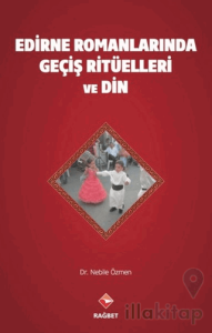 Edirne Romanlarında Geçiş Ritüelleri ve Din