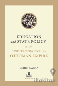 Education and State Policy In The Nineteenth-Century Ottoman Empire