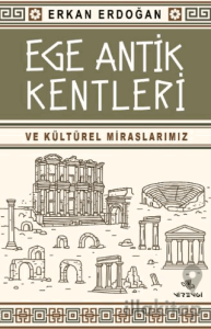 Ege Antik Kentleri ve Kültürel Miraslarımız