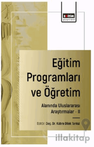 Eğitim Programları ve Öğretim Alanında Uluslararası Araştırmalar - II