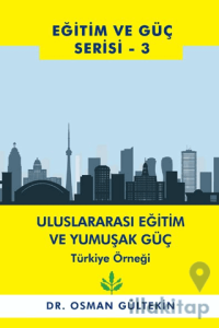 Eğitim ve Güç Serisi 3 - Uluslararası Eğitim ve Yumuşak Güç Türkiye Örneği