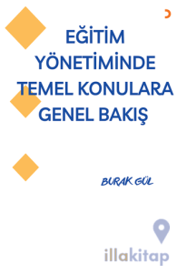 Eğitim Yönetiminde Temel Konulara Genel Bakış