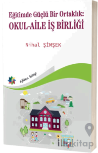 Eğitimde Güçlü Bir Ortaklık: Okul-Aile İş Birliği