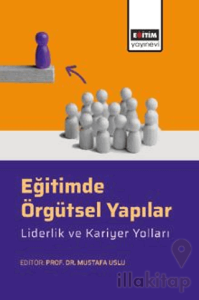 Eğitimde Örgütsel Yapılar, Liderlik ve Kariyer Yolları