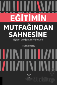 Eğitimin Mutfağından Sahnesine Eğitim ve Gelişim Yönetimi