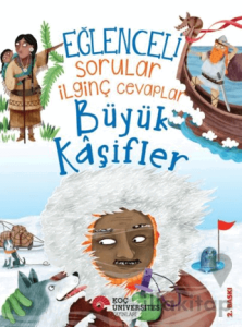 Eğlenceli Sorular İlginç Cevaplar - Büyük Kaşifler