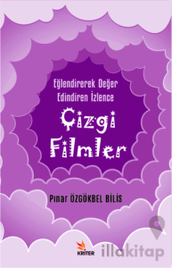 Eğlendirerek Değer Edindiren İzlence: Çizgi Filmler