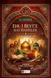 Ehl-i Beyt’e Has Hadisler (El-İhtisas)
