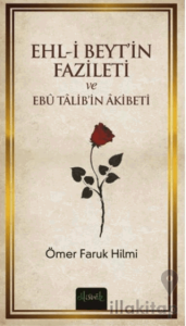 Ehli Beyt´in Fazileti ve Ebu Talib´in Akibeti