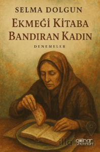 Ekmeği Kitaba Bandıran Kadın