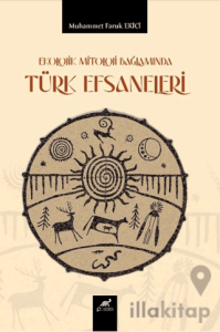 Ekolojik Mitoloji Bağlamında Türk Efsaneleri