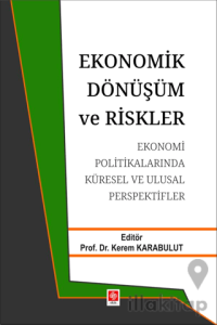 Ekonomik Dönüşüm ve Riskler Ekonomi Politikalarında Küresel ve Ulusal Perspektifler