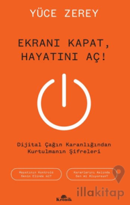 Ekranı Kapat, Hayatını Aç!