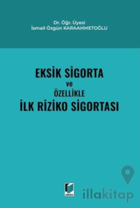 Eksik Sigorta ve Özellikle İlk Riziko Sigortası