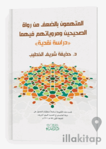 El-müttehemun Bi’d-da’fi Min Ruvat’is-sahiheyn Ve Merviyyatühüm Fihima