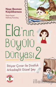 Ela’nın Büyülü Dünyası 2 - İhtiyar Çınar ile Dostluk