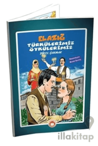 Elazığ Türkülerimiz Öykülerimiz (Resimli)