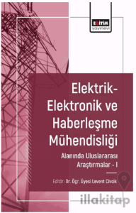 Elektrik-Elektronik ve Haberleşme Mühendisliği Alanında Uluslararası Araştırmalar I
