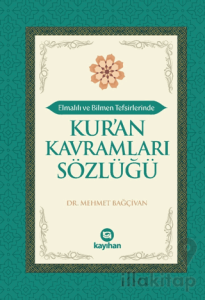 Elmalılı ve Bilmen Tefsirlerinde Kur’an Kavramları Sözlüğü