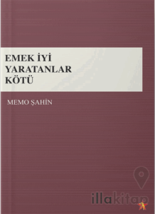 Emek İyi Yaratanlar Kötü