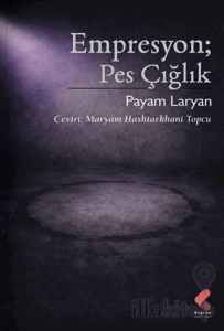 Empresyon; Pes Çığlık