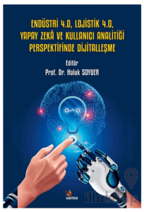 Endüstri 4.0, Lojistik 4.0, Yapay Zeka ve Kullanıcı Analitiği Perspektifinde Dijitalleşme